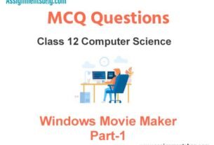 MCQ Questions Chapter 12 Windows Movie Maker (Part-1) Class 12 Computer Science