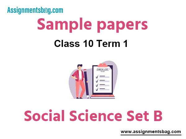 CBSE Class 10 Social Science Term 1 Sample Paper Set B