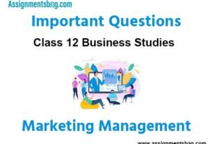 Marketing Management Class 12 Business Studies Important Questions