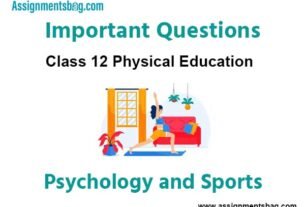 Psychology and Sports Class 12 Physical Education Important Questions
