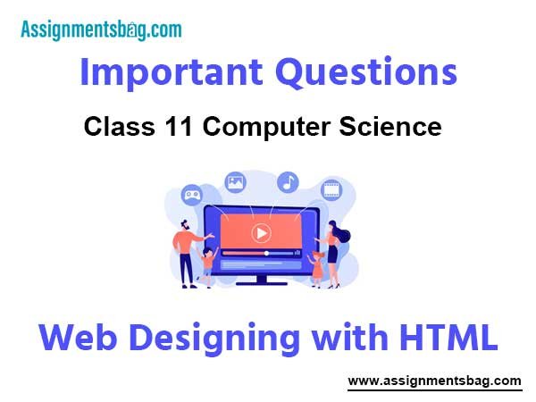 Web Designing with HTML Class 11 Computer Science Important Questions