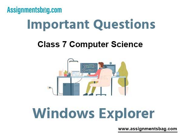 Windows Explorer Class 7 Computer Science Important Questions