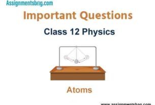 Atoms Class 12 Physics Important Questions