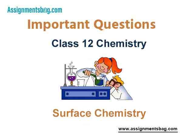 Surface Chemistry Class 12 Chemistry Important Questions