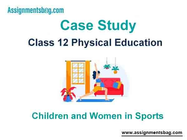 Case Study Chapter 5 Children and Women in Sports